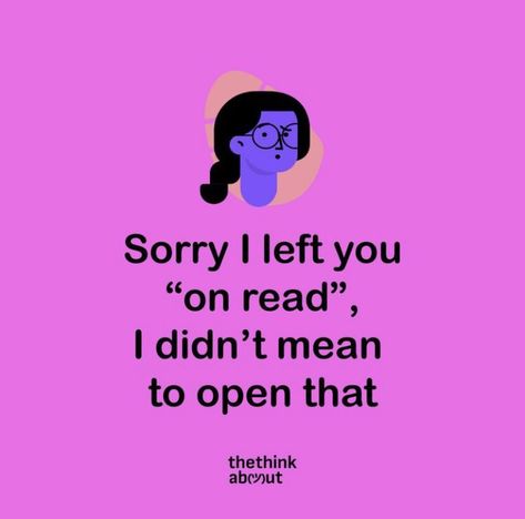 "Sorry I left you "on read", I didn't mean to open that." I Think You Left Me On Read, Left Me On Read, Learn Psychology, You Left Me, You Left, I Left, To Learn, Psychology, Reading