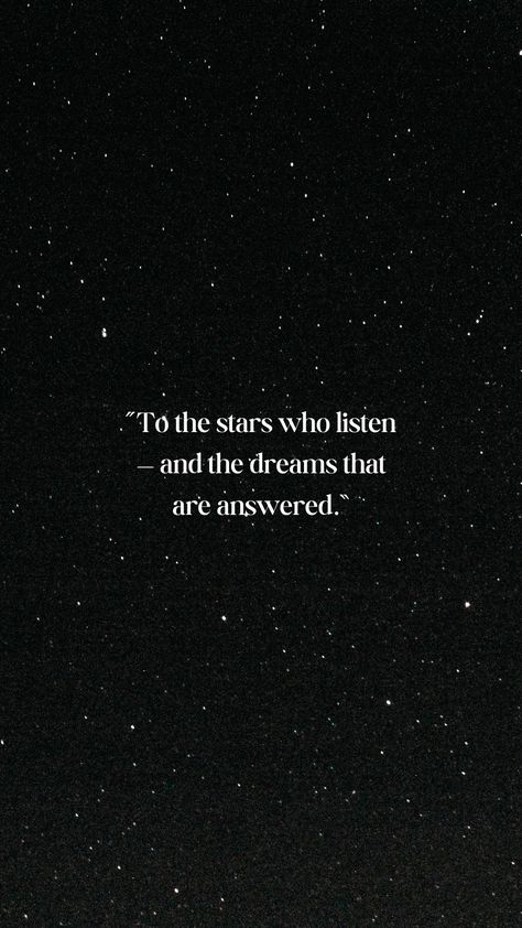 Cute Book Backgrounds Aesthetic, Quotes For A Bookmark, Acotar Widgetsmith, I Would Have Waited 500 More Years For You Acotar, Book Quote Background, To The Readers Who Look At The Stars, To The Dreams That Are Answered, To The Stars That Listen, Romantic Phone Wallpaper