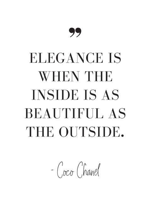 "Elegance is when the inside is as beutiful as the outside" - Coco Chanel Youtube Quotes, Fashion Quotes Inspirational, Chanel Quotes, Coco Chanel Quotes, Coco Chanel Mademoiselle, Fashion Quotes, Quote Aesthetic, Coco Chanel, Pretty Quotes