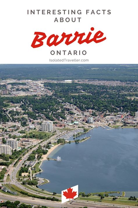 10 Interesting Facts About Barrie, Ontario 1 Barrie Ontario Canada, Barrie Canada, Barrie Ontario, Canada Trip, 10 Interesting Facts, Canada Ontario, Car Service, Hot And Humid, Canada Travel