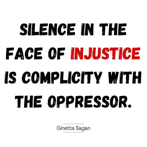 Silence Is Complicity, Silence Is Compliance, Justice Sensitivity, Social Justice Quotes, We Will Not Be Silenced, Equality Quotes, Dystopian Romance, Justice Quotes, Ap Drawing