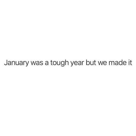 January Quotes, Poster Text, Monthly Quotes, I Feel You, Work Quotes, Funny Me, Funny Signs, Wall Quotes, New Memes