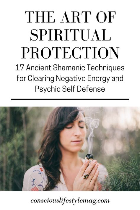 For thousands of years, shamans have been using powerful spiritual protection techniques for psychic defense and clearing negative energy. Learn the best. #Spirituality #EnergyHealing #ConsciousLifestyleMag Clearing Negative Energy, Energy Protection, Shamanic Healing, Psychic Protection, Become Wealthy, Psychic Development, Clear Negative Energy, Spiritual Protection, Spiritual Energy