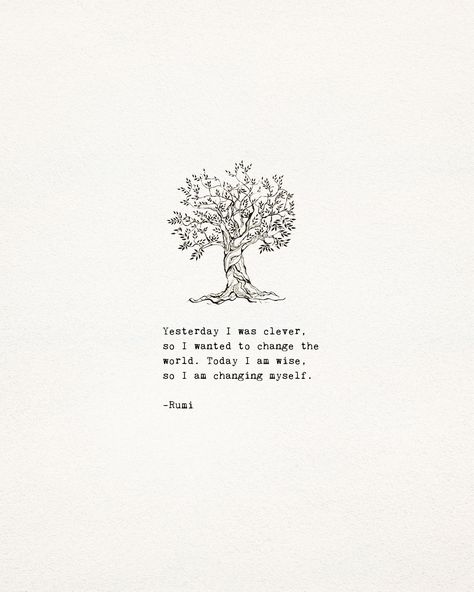 This quote by Rumi says: Yesterday I was clever so I wanted to change the world. Today I am wise so I am changing myself. -rumi It is illustrated with a tree. *Prints do not come framed* 🌀This print is available in three standard sizes: 5x7, 8x10, 11x14. Please select a size on the top right of this page! 🌀 Prints are shipped in a sturdy cardboard sleeve to prevent bending. 🌀 Prints fit any standard frame or mat, although your order does not include a frame or mat.  🌀All prints are made usin Clever Love Quotes, Positive Quotes For Life For Men, Yesterday I Was Clever Rumi, Friends Quotes Deep, Deep Thoughtful Quotes, Life Quotes Inspirational Wise Words, Wisdom Quotes Life Wise Words, Coaching Quotes, Typewriter Quotes