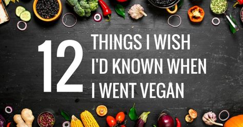 Image showing overhead view of vegetables with text saying twelve things I wish I'd known when I went vegan Vegan Diner, How To Become Vegan, Cake Vegan, Vegan Living, Vegan Nutrition, Vegan Meal Plans, Plant Based Nutrition, Diet Vegetarian, Plant Based Eating