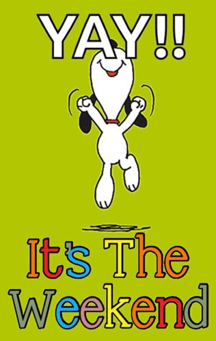 Gif Happy Weekend, Happy Weekend Quotes Funny, Happy Weekend Gif, Sista Quotes, Candy Posters, Weekend Gif, Friday Gif, Charlie Brown Quotes, Snoopy Dance