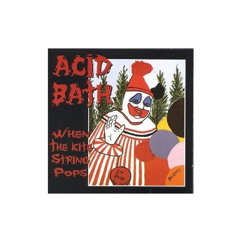 Acid Bath-"When The Kite String Pops" (1994) Acid Bath, Metal Heads, Extreme Metal, Metal Albums, Music Artwork, Finger Painting, Band Posters, Music Love, Favorite Holiday