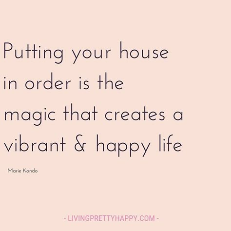 Putting your house in order is the magic that creates a vibrant and happy life.  Marie Kondo quote.  happy home.  #happinessquotes #positivequotes #mariekondo Happy Home Quotes, Declutter Quotes, Organization Quotes, Interior Design Quotes, Cleaning Quotes, Home Quotes, Quote Happy, Marie Kondo, Home Quotes And Sayings