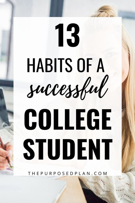 13 Habits of a Successful College Student - The Purposed Plan Collage Tips And Tricks, Study Habits College, Successful College Student, Habit Ideas, Productive Study, Article Ideas, College Freshman Advice, Successful Habits, Sharp Mind