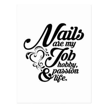 Nails are my life postcard - salon gifts style unique ideas Nail Tech Tattoo Ideas, Nail Tech Quotes, Tech Tattoo, Nail Salon Interior, Salon Quotes, Nail Quotes, Salon Gifts, Painted Rocks Craft, Tech T Shirts