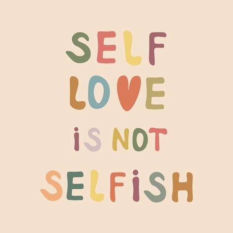 Love Slogans Quotes, Slogan About Self, Selfish Era, Self Love Is Not Selfish, Crinkles Recipe, Selfish Quotes, Quotes Lettering, Love Slogan, Mood Bored