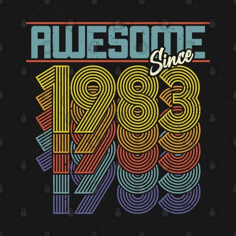 Awesome Since 1983 40th Birthday Retro - Awesome Since 1983 - T-Shirt | TeePublic Best Of 1983 Birthday, 1983 Party Theme, 40th Birthday 1983, 40s Birthday Quotes, 1983 Birthday Party, 40 Birthday Ideas For Men, Diy 40th Birthday Decorations, 40th Birthday Ideas For Men, Self Birthday Quotes