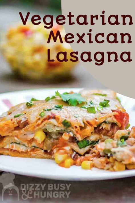 Mexican Lasagna With Tortillas, Mexican Lasagne, Indian Cooking Videos, Vegetarian Breakfast Casserole, Mexican Lasagna Recipes, Recipe Lasagna, Vegetarian Mexican Recipes, Vegetarian Lasagna Recipe, Dinner Vegetarian