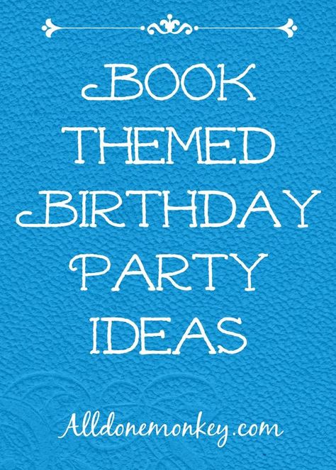 Book-Themed Birthday Party Ideas | Alldonemonkey.com Book Themed Birthday Party For Adults, Book Themed Party Decorations, Book Party Decorations, Book Themed Activities, Book Themed Birthday Party, Book Birthday Parties, Holiday Party Inspiration, Book Themed Party, Book Birthday