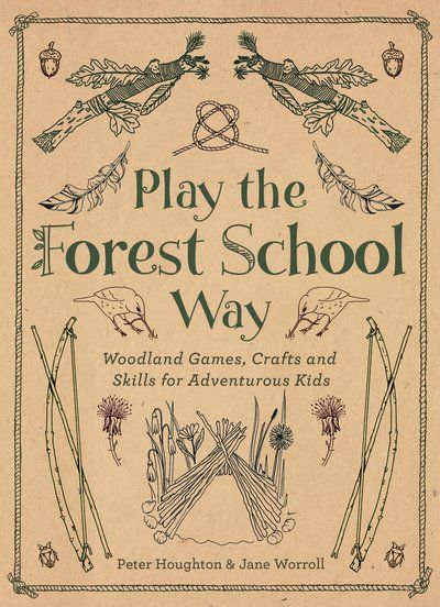 Play The Forest School Way by Peter Houghton Woodland Games, Develop Confidence, Nature School, Theme Nature, Outdoor Education, Play School, Outdoor Classroom, Forest School, Fantasy Pictures