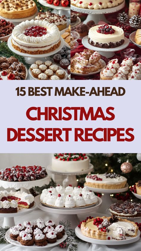 An assortment of make-ahead Christmas desserts, including festive cakes, cookies, creamy pies, and truffles, beautifully arranged on a holiday-themed table with seasonal decorations, ready to impress guests during holiday gatherings. Holiday Dessert For A Crowd, Best Ever Christmas Desserts, Best Desserts For Christmas Dinner, Most Popular Christmas Desserts, Great Christmas Desserts, Festive Desserts Christmas Parties, Dessert For Holiday Party, Make Ahead Cakes, Best Make Ahead Desserts