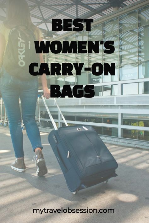 Woman walking at an airport terminal pulling a carry-on suitcase with a text overlay reading "Best Women's Carry-On Bags" from mytravelobsession.com. Trolley Bags Travel Women, Best Carryon Bag For Women, Womens Carry On Bag, Best Carry On Luggage For Women, Best Carry On Bag For Women, Travel Carry On Bags, Packing For Paris, Family On Vacation, Best Carry On Bag