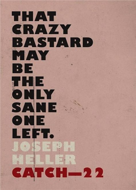 crazy bastard Best Books Of All Time, Catch 22, Important Quotes, 100 Book, Classic Books, Book Authors, Book Cover Design, Great Quotes, Book Covers