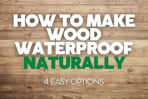 How To Seal Wood Naturally, Diy Wood Sealer, How To Make Wood Waterproof, Natural Wood Sealer, Wood Staining, Real Milk Paint, Waterproof Wood, Repurpose Furniture, Wooden Ideas