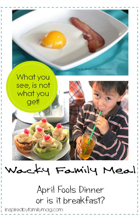 Family Fun: Wacky Family Dinner Wacky Dinner Ideas, April Fools, Holiday Birthday, Cool Baby Stuff, Diy Holiday, Holiday Celebration, Family Dinner, Family Fun, Helpful Hints