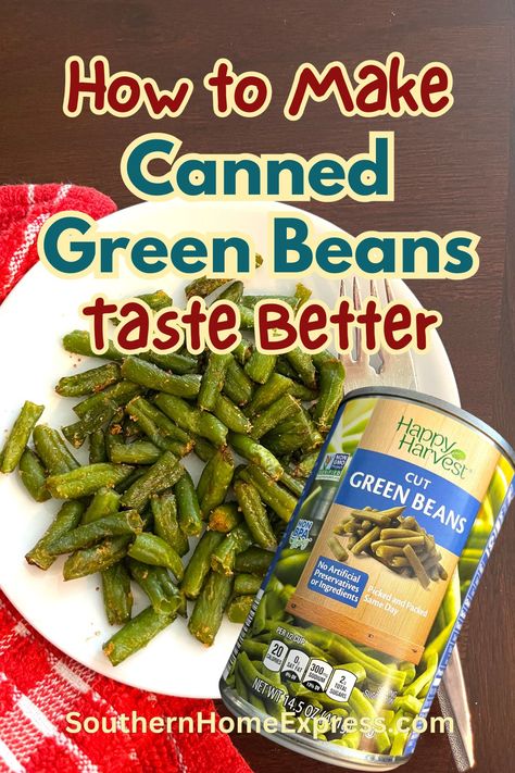 Make Canned Green Beans Better, Easy Green Bean Recipes Canned, Season Canned Green Beans, Canned Green Bean Recipes Healthy, Canned Green Beans How To Season, Canned Green Beans Recipe Ideas, Can Green Bean Recipes, Canned Green Bean Recipes Easy, Canned Green Beans With Bacon