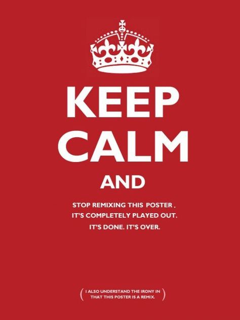 Just stop. Keep Calm Meme, Keep Calm Funny, Keep Calm Signs, Keep Calm Carry On, Keep Calm Posters, Keep Calm Quotes, Calm Quotes, Bones Funny, The Words