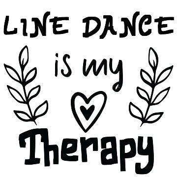 "Line Dance Is My Therapy, Funny Line Dance, Line Dancing, Line Dancer Gift" Sticker for Sale by Aerial Addicts | Redbubble Line Dance Quotes Funny, Line Dancing Memes, Line Dance Aesthetic, Line Dance Quotes, Line Dancing Quotes, Line Dancing Aesthetic, Dancing Quotes, Therapy Funny, Dance Pics