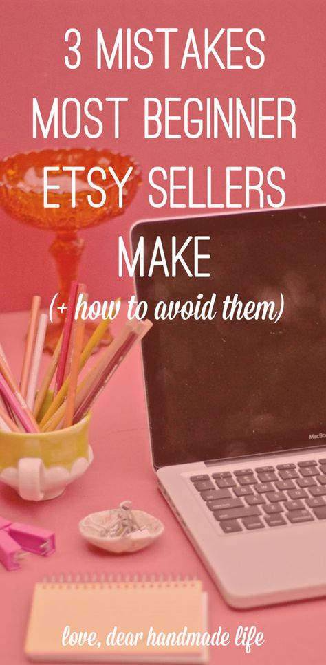 3 mistakes most beginner Etsy sellers make and how to avoid them from Dear Handmade Life Starting An Etsy Business, Etsy Marketing, Etsy Success, Etsy Seo, Upcycled Crafts, Etsy Business, Etsy Sales, Craft Sale, Craft Business