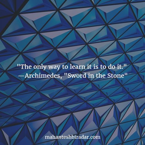 "The only way to learn it is to do it." Archimedes, "Sword in the Stone" http://bit.ly/2o4JQcU #Quotes #WednesdayWisdom #Archimedes #MiB19 Archimedes Quotes, Next Wallpaper, Modern Mosaics, Word Nerd, Marcel Breuer, Good Motivation, Geometric Graphic, Bullet Journal Stickers, Photo Quotes