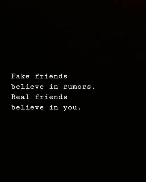 Fake Friends Believe In Rumors, Thoughts For Fake Friends, Fake Ones Quotes, Quotes About Rumors About You, Quote For Fake Friends, Plastic Friends Quotes, Quote About Fake Friends, Love Is Fake Quotes, Fake People Quotes Friendship