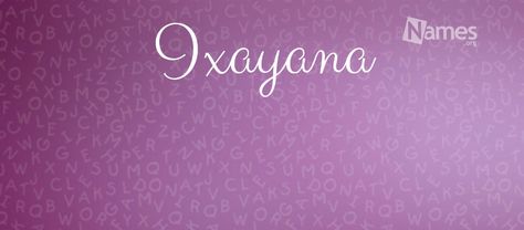 What Does The Name Ixayana Mean? Popular Baby Girl Names, Citing Sources, African Origins, Popular Baby Names, Free Family Tree, Ancient Books, Baby Names And Meanings, How To Pronounce, People Names