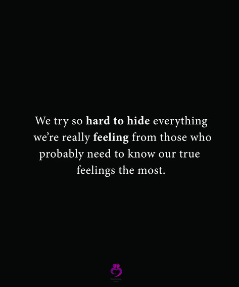 We try so hard to hide everything we’re really feeling      from those who probably need to know our true
feelings the most.
#relationshipquotes #womenquotes Hiding Your Feelings Quotes, Hide Feelings Quotes, Hidden Feelings Quotes, Hiding My Feelings, Hiding Feelings Quotes, Past Quotes, Hiding Feelings, Love Captions, Broken Love