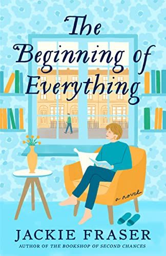 The Beginning of Everything by Jackie Fraser Unexpected Friendship, The Beginning Of Everything, Bad Relationship, Second Chances, Womens Fiction, Penguin Random House, Full Of Love, Self Help Books, Contemporary Romances