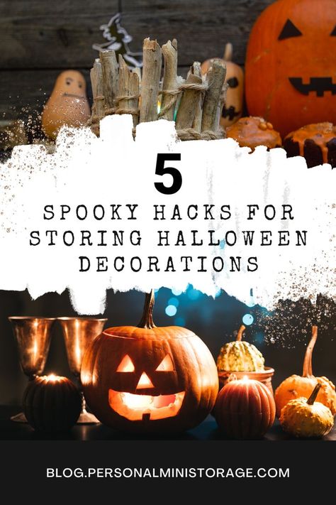 Jack-o-Lanterns and various Halloween decorations are shown behind text reading "5 Spooky Hacks For Storing Halloween Decorations". Halloween Decor Storage Ideas, Easy To Store Halloween Decor, Storing Halloween Decorations, Halloween Storage Ideas, Halloween Storage, Storage Tips, Mini Storage, Scary Halloween Decorations, Storage Hacks