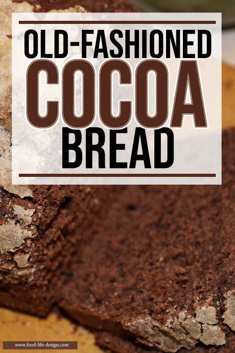 Old Fashioned Cocoa Bread - Food Life Design Cocoa Bread, Tea Breads, Tasty Bread Recipe, Tea Bread, Cooking Bread, Biscuit Rolls, Gingerbread Recipe, Quick Bread Recipes, Sweet Breads