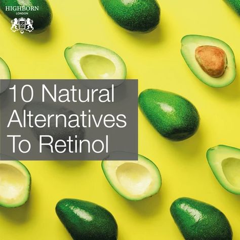 10 Of The Best, Natural Alternatives To Retinol | Highborn London Best Retinol, Natural Retinol, Retinol Alternative, Natural Alternatives, Oils For Skin, Avocado Oil, Retinol, Diy Beauty, Style Ideas