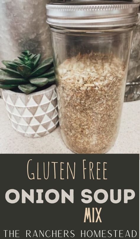 Homemade Gluten Free Onion Soup Mix - The Ranchers Homestead Gluten Free Onion Soup Mix Recipe, Gluten Free Onion Soup, Gluten Free Onion Soup Mix, Cream Of Soup Mix Recipe, Onion Soup Mix Recipe, Dry Soup Mix, Lipton Onion Soup Mix, Mix Recipes, Spice Cabinet