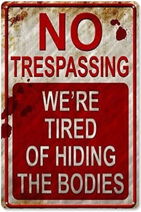 Funny Metal Sign Vintage "No Trespassing, We're Tired of Hiding The Bodies" Creepy Home Decor, Halloween Window Decorations, No Trespassing, Creepy Decor, Parking Sign, Halloween Retro, Retro Metal Signs, Halloween Decorations Indoor, Theme Halloween