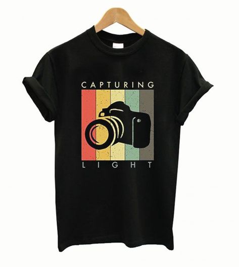 Capturing Light Photographer T Shirt Photographer Shirts, Tshirt Design, One By One, Direct To Garment Printer, Hoodie Design, Tee Shop, Homework, How To Look Pretty, Custom Tshirts