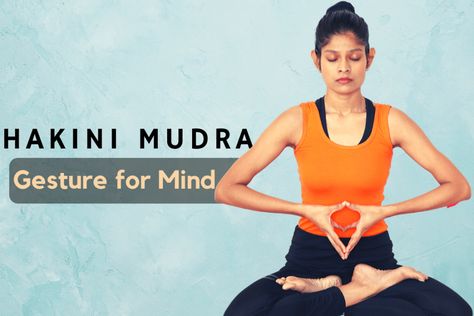 Hakini Mudra: Meaning, Steps & Benefits - Fitsri Hakini Mudra, Surya Mudra, Hand Mudras, Soft Palate, Goddess Names, Hand Reflexology, Yoga Hands, Better Digestion, Lotus Pose