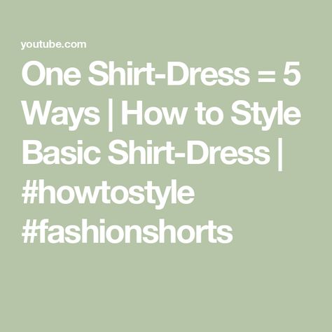 One Shirt-Dress = 5 Ways | How to Style Basic Shirt-Dress |  #howtostyle #fashionshorts How To Style Shirt Dress, Styling A Shirt Dress, Shirt Dress Styling Ideas, How To Style A Shirt Dress, How To Tie A Dress, Layered Outfits Fall, Denim Shirt Dress Outfit, Black Shirt Dress Outfit, Winter Shirt Dress