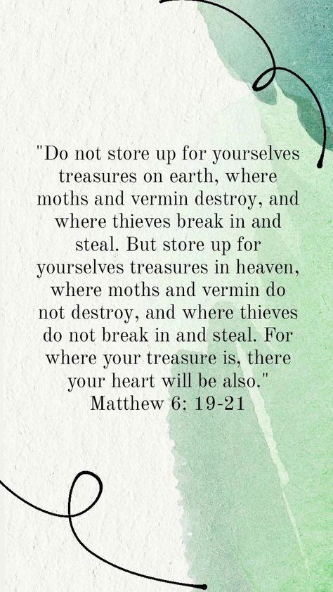 Do Not Store Up Treasures On Earth, Scripture About Heaven, For Where Your Treasure Is, Store Up Your Treasures In Heaven, Matthew 6:19-21, Where Your Treasure Is There Your Heart, Store Up Treasures In Heaven, Heaven Scripture, Treasure Quotes