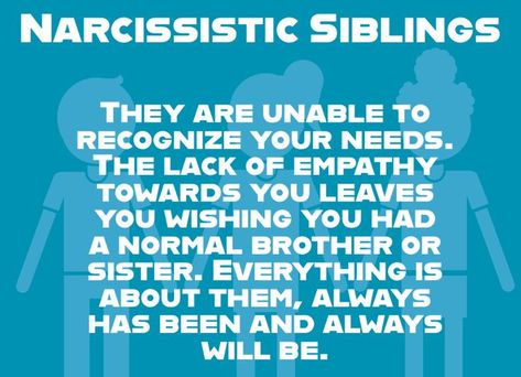 Lack Of Empathy, Sibling Rivalry, Character Profile, My Sister, No Time, So True, Personal Development, Tech Company Logos