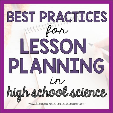 Best Practices for Lesson Planning in High School Science - It's Not Rocket Science Its Not Rocket Science, Science Activity For High School, Earth Science High School, Teaching High School Science, Biology Lesson Plans High School, Middle School Science Classroom Setup, Science Organization, Cells Biology, Biology Activities