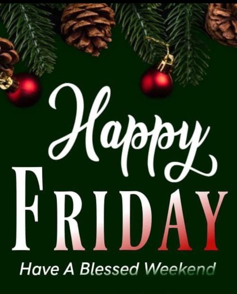 Happy Friday Christmas Images, Happy Friday Christmas, Happy Friday Pictures, Trust The Journey, Days Of The Month, Friday Holiday, Weekend Greetings, December Quotes, Friday Meme