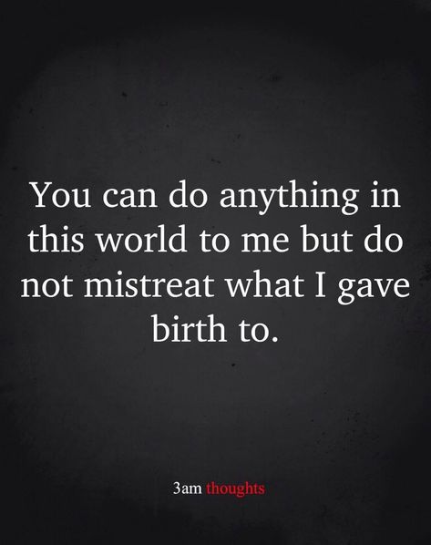 Protective Mother Quotes, Mothers Love Quotes, My Children Quotes, Mommy Quotes, 3am Thoughts, Mom Life Quotes, Daughter Quotes, Mother Quotes, Lesson Quotes