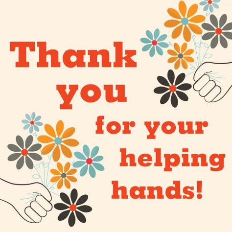 Thank you for your helping hands Thank You For Your Cooperation, Volunteer Banquet Ideas Themed Parties, Thank You Thank You Thank You, Volunteer Thank You, Thank You For Helping, Helping Hands Quotes, Thank You Quotes For Helping, Volunteer Appreciation Quotes, Volunteer Inspiration