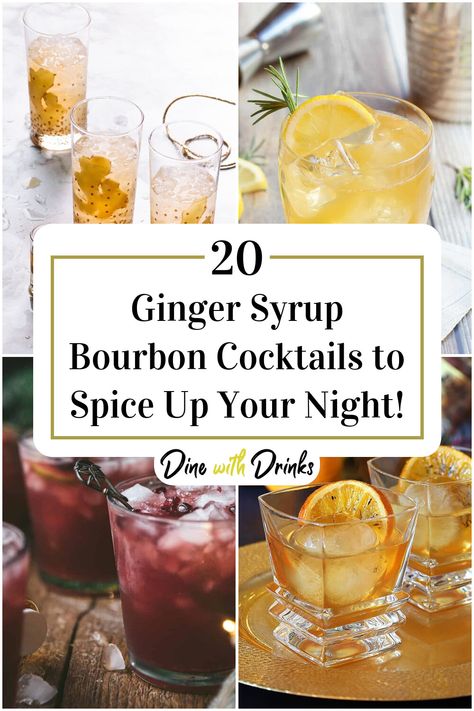 Collage of 4 ginger syrup bourbon cocktails. Ginger Bourbon Cocktail, Cocktails With Ginger Syrup, Ginger Syrup Cocktail, Rye Whiskey Drinks, Ginger Cocktail Recipes, Honey Cocktail, Simple Syrup Cocktails, Bourbon Cocktail Recipe, Ginger Cocktails