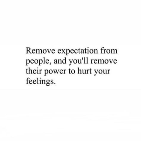 Drop Expectations Quotes, Live Without Expectations Quotes, Less Expectation Quotes Thoughts, Giving Without Expectation Quotes, Not Expecting Quotes, Exceptation Quotes, Quote About Expectations, Have No Expectations Quotes, Quotes For Expectations