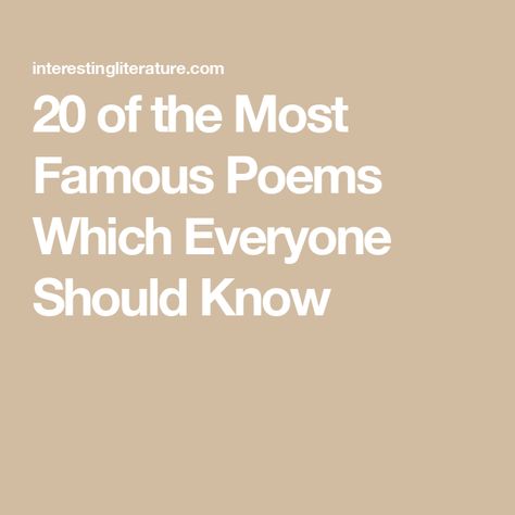 20 of the Most Famous Poems Which Everyone Should Know Poem About Home, Famous Poems About Love, Famous Short Poems, Famous Love Poems, Famous Poetry Quotes, Poems By Famous Poets, Silly Poems, Most Famous Poems, Famous Poetry